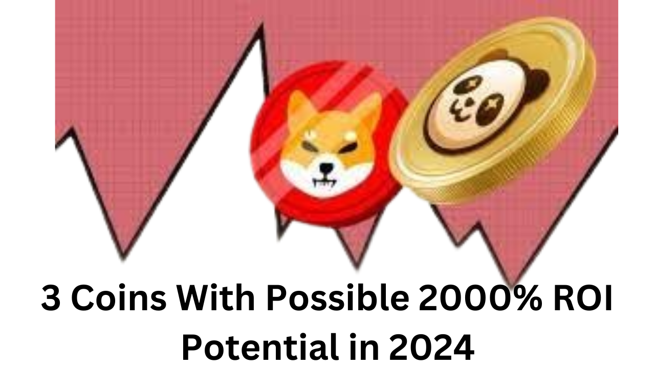 3 Coins With Possible 2000% ROI Potential in 2024